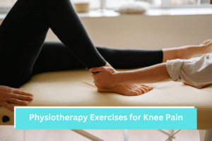 Physiotherapy Exercises for Knee Pain