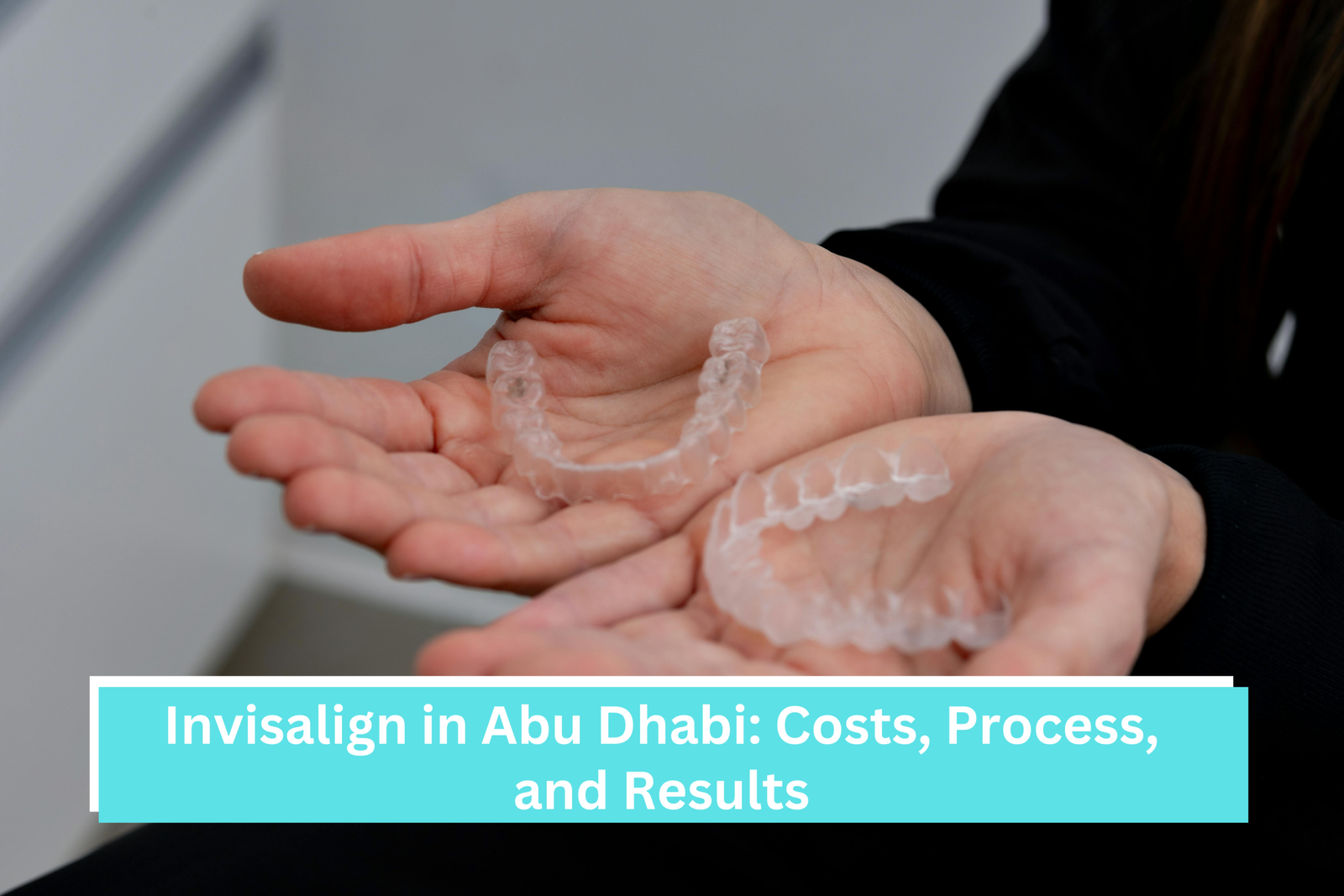 Invisalign in Abu Dhabi: Costs, Process, and Results
