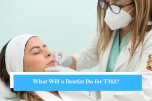 What Will a Dentist Do for TMJ?