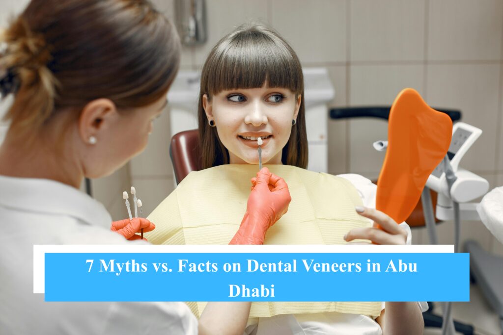 7 Myths vs. Facts on Dental Veneers