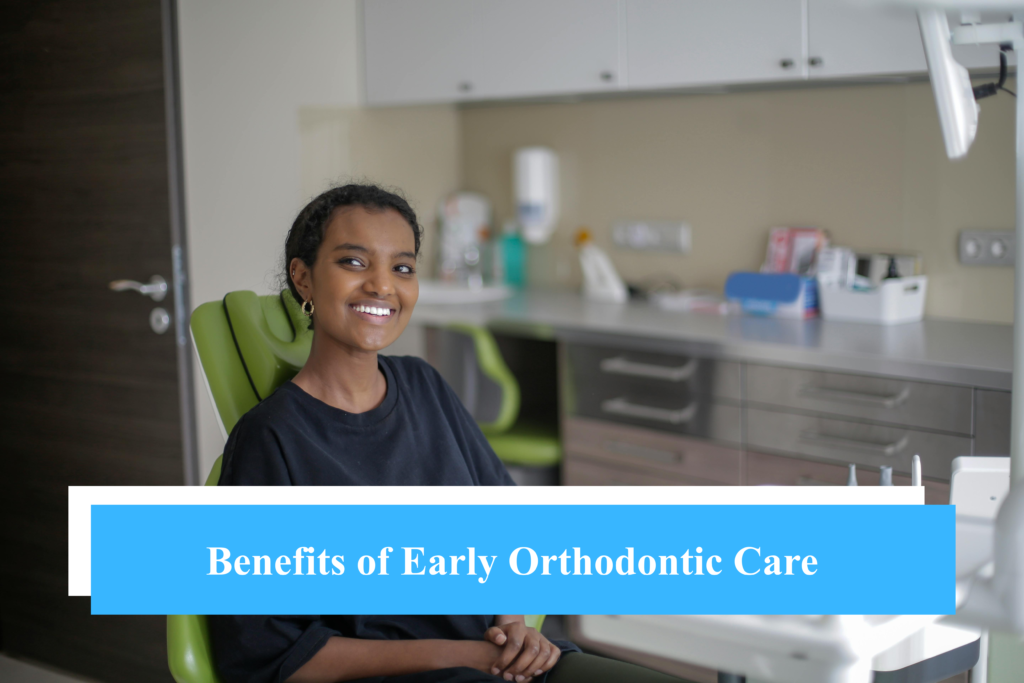 Benefits of Early Orthodontic Care