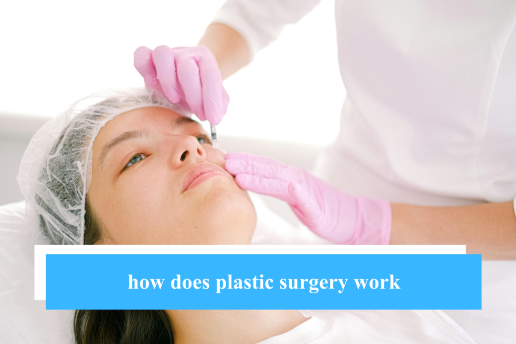 how does plastic surgery work