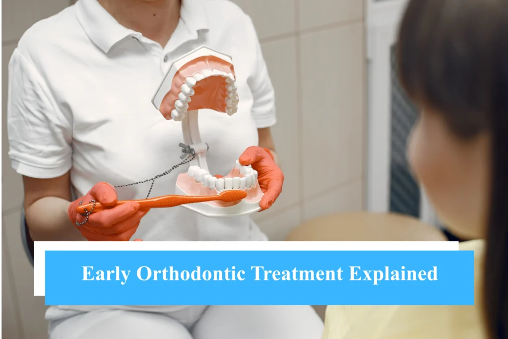 Early Orthodontic Treatment Explained