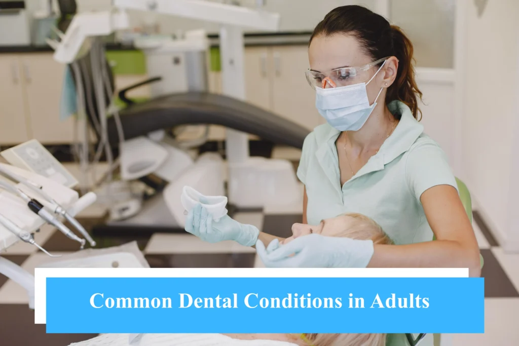 Common Dental Conditions in Adults