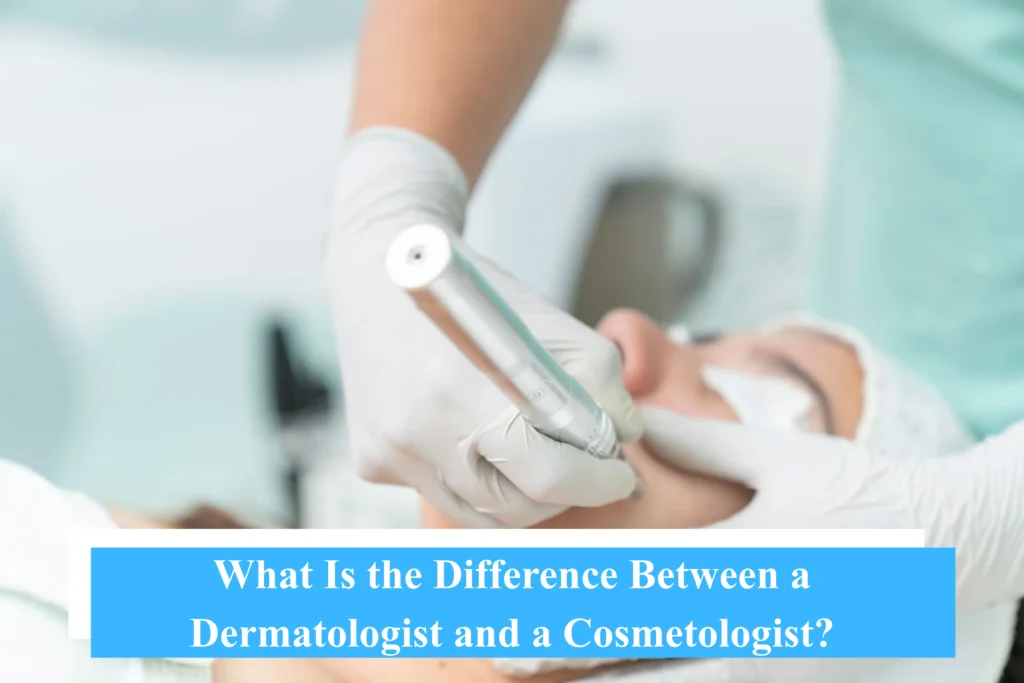 Dermatologist Cosmetologist